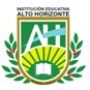 INSTITUCION EDUCATIVA ALTO HORIZONTE INSTITUCION EDUCATIVA ALTO HORIZONTE